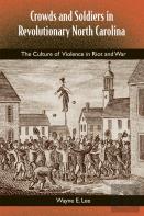 Crowds And Soldiers In Revolutionary North Carolina