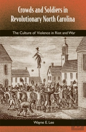 Crowds And Soldiers In Revolutionary North Carolina