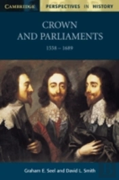 Crown And Parliaments, 1558â€“1689