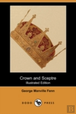 Bertrand.pt - Crown And Sceptre (Illustrated Edition) (Dodo Press)