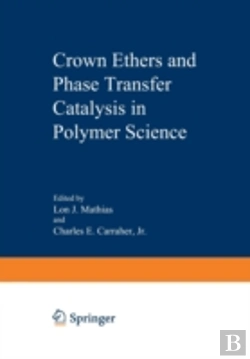 Bertrand.pt - Crown Ethers And Phase Transfer Catalysis In Polymer Science
