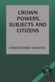 Crown Powers, Subjects And Citizens