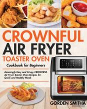 Crownful Air Fryer Toaster Oven Cookbook For Beginners