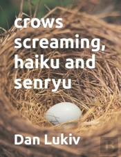 Crows Screaming, Haiku And Senryu