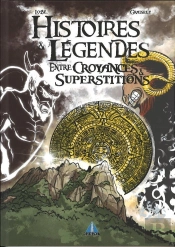 Croyances & Superstitions - Histoires & Legendes Croyances - Superstitions