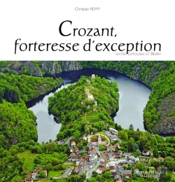 Bertrand.pt - Crozant, Forteresse D'Exception. Entre Limousin Et Berry