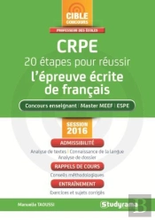 Crpe 20 Etapes Pour Reussir L'Epreuve Ecrite De Francais Session 2016