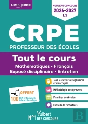Crpe 2026-2027 - L3 - Tout Le Cours : Épreuves Écrites Et Orales : Mathématiques - Français - Exposé Disciplinaire - Entretien