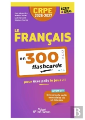 Crpe 2026-2027 : Le Français En 300 Flashcards Pour Être Prêt Le Jour J ! - Écrit Et Oral