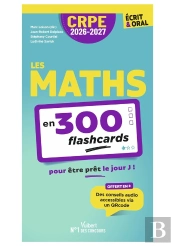 Crpe 2026-2027 : Les Maths En 300 Flashcards Pour Être Prêt Le Jour J ! - Écrit Et Oral