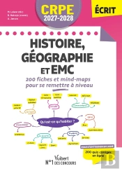 Crpe 2027-2028 - Histoire Et Géographie : 200 Fiches Et Mind-Map Pour Se Remettre À Niveau - Épreuve