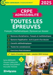 Crpe Admissibilité : Toutes Les Épreuves (Concours 2024-2025) ; Inclus Sujets 2024 (Édition 2025)