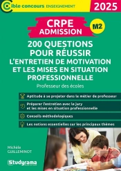 Crpe Admission : 200 Questions Pour Réussir Lentretien De Motivation Et Les Mises En Situation Professionnelle (Édition 2025)