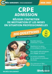 Crpe - Admission - Réussir L'Entretien De Motivation Et Les Mises En Situations Professionnelles - 200 Questions : Sessions 2026-2027 (L3/M2)