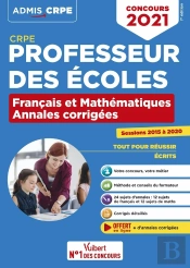 Crpe ; Concours Professeur Des Écoles Français Et Mathématiques ; Les Annales (Édition 2021)