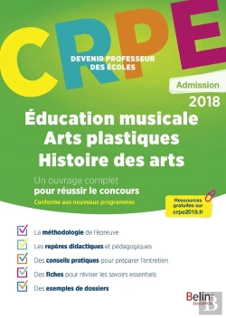 Bertrand.pt - Crpe ; Devenir Professeur Des Écoles : Éducation Musicale, Arts Plastiques, Histoire De L'Art (Édition 2018)