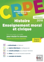 Crpe ; Devenir Professeur Des Écoles : Histoire, Enseignement Moral Et Civique (Édition 2018)