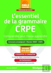 Crpe ; L'Essentiel De La Grammaire ; Comprendre Pour Mieux Apprendre ; Concours Enseignant ; Master Meef ; Espe (Concours 2018/2019)