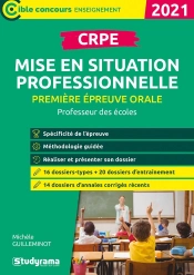 Crpe ; Mise En Situation Professionnelle ; Premiere Épreuve Orale ; Professeur Des Écoles (Édition 2021)