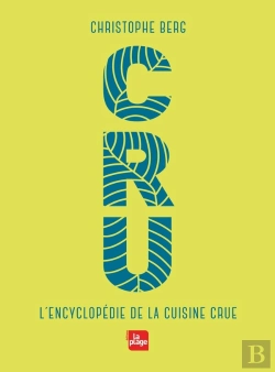 Bertrand.pt - Cru ; L'Encyclopédie De La Cuisine Crue