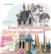 Cruce De Caminos En El Valle Dorado