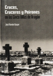 Cruces, Cruceros Y Peirones En Las Cinco Villas De Aragón