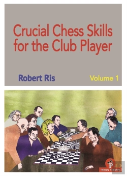 Bertrand.pt - Crucial Chess Skills For The Club Player