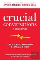 Crucial Conversations: Tools For Talking When Stakes Are High, Third Edition
