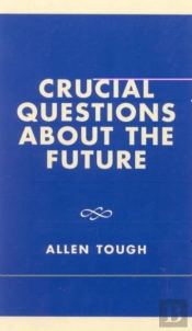 Crucial Questions About The Future