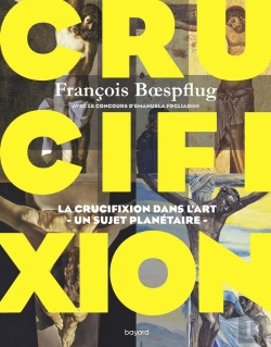 Bertrand.pt - Crucifixion ; La Crucifixion Dans L'Art, Un Sujet Planétaire