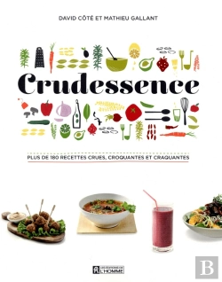 Bertrand.pt - Crudessence ; Plus De 180 Recettes Crues, Croquantes Et Craquantes