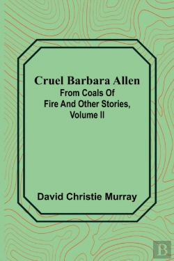 Bertrand.pt - Cruel Barbara Allen; From Coals Of Fire And Other Stories, Volume Ii