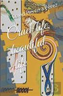 Cruel Life, Beautiful Life