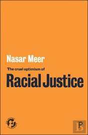 Cruel Optimism Of Racial Justice