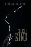 Cruel To Be Kind