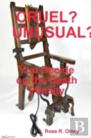 Cruel? Unusual?, You Decide On The Death Penalty