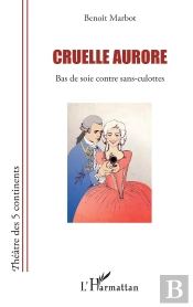 Cruelle Aurore ; Bas De Soie Contre Sans-Culottes