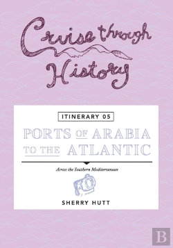 Bertrand.pt - Cruise Through History - Itinerary 05 - Ports Of Arabia To The Atlantic