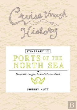 Bertrand.pt - Cruise Through History - Itinerary 12 - Ports Of The North Sea