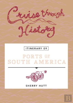 Bertrand.pt - Cruise Through History:  Ports Of South America