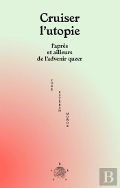 Cruiser L'Utopie - L'Apres Et Ailleurs De L'Advenir Queer