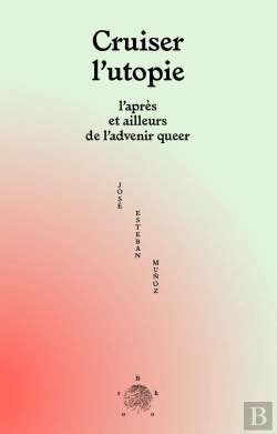 Bertrand.pt - Cruiser L'Utopie - L'Apres Et Ailleurs De L'Advenir Queer