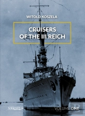 Cruisers Of The Third Reich: Volume 1