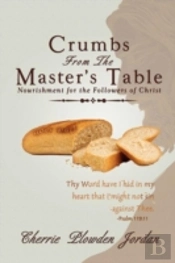 Crumbs From The Master'S Table