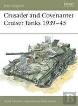 Crusader And Covenanter Cruiser Tanks 1939â€“45