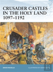 Crusader Castles In The Holy Land 1097â€“1192