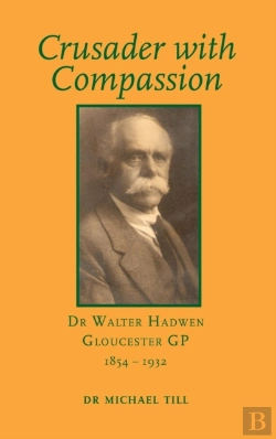 Bertrand.pt - Crusader With Compassion: Dr Walter Hadw