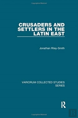 Bertrand.pt - Crusaders And Settlers In The Latin East