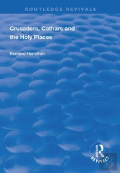Crusaders, Cathars And The Holy Places