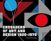 Crusaders Of Art And Design 1920-1970